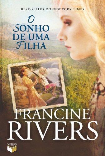 O sonho de uma filha eBook Kindle - Francine Rivers